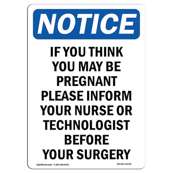 OSHA Sign, If You Think You May Be Pregnant, 24in X 18in Rigid Plastic, 18" W, 24" L, Portrait
